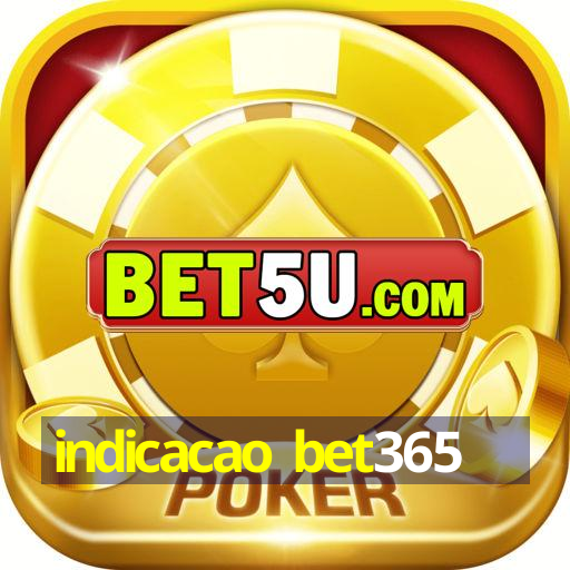 indicacao bet365